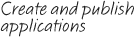 Create and publish applications