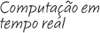 Computa��o em tempo real