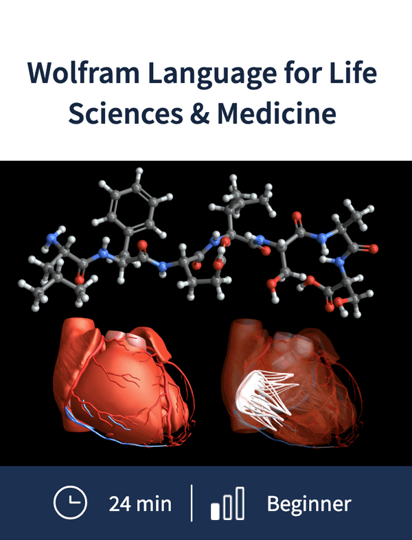 Wolfram Language for Life Sciences & Medicine Wolfram U course