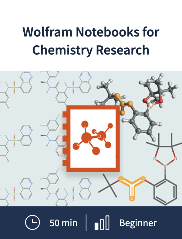 Wolfram Notebooks for Chemistry Research Wolfram U course